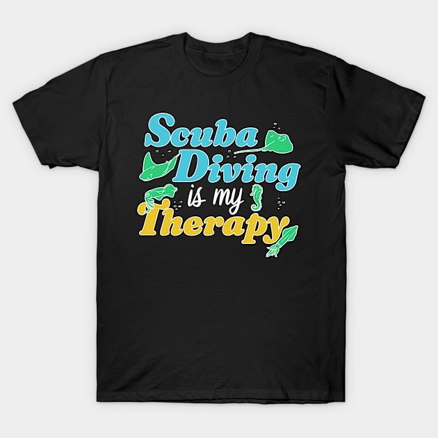 Scuba Diving Is My Therapy T-Shirt by TheBestHumorApparel